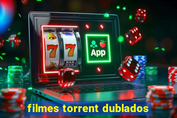 filmes torrent dublados